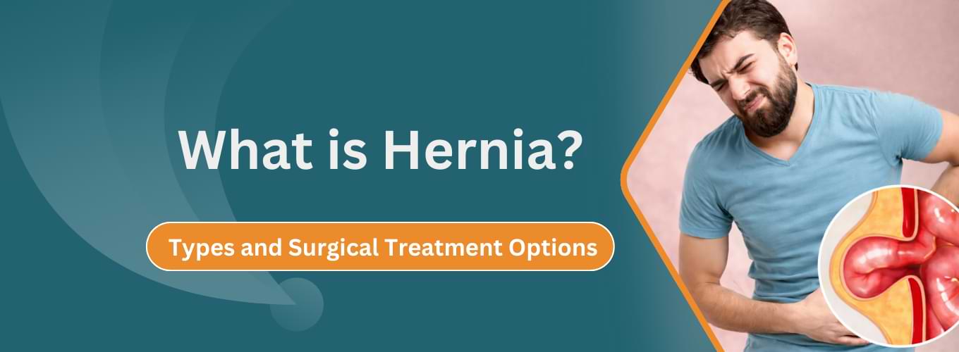 what is Hernia Types and Surgical Treatment Options